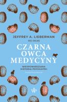 Okładka książki Czarna owca medycyny. Nieopowiedziana historia psychiatrii