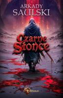 Czarne Słońce. Autor: Saulski Arkady. SmakLiter.pl Okładka książki Czarne Słońce