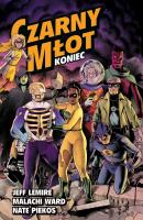 Czarny Młot. Koniec. Tom 8. Autor: Malachi Ward, Jeff Lemire. SmakLiter.pl Okładka książki Czarny Młot. Koniec. Tom 8