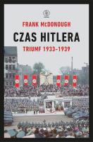 Okładka książki Czas Hitlera. Triumf 1933-1939 wyd. 2022