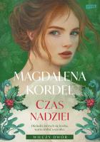 Czas nadziei. Wilczy Dwór Tom 3. Autor: Magdalena Kordel. SmakLiter.pl Okładka książki Czas nadziei. Wilczy Dwór Tom 3