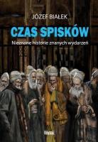 Czas spisków. Autor: Józef Białek. SmakLiter.pl Okładka książki Czas spisków