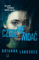 Czego nie widać - uszkodzone. Autor: Brianna Labuskes. SmakLiter.pl Okładka książki Czego nie widać - uszkodzone