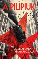 Czerwona gorączka. Autor: Andrzej Pilipiuk. SmakLiter.pl Okładka książki Czerwona gorączka
