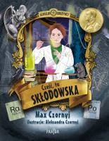 Cześć, tu Skłodowska!. Autor: Max Czornyj. SmakLiter.pl Okładka książki Cześć, tu Skłodowska!