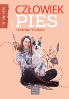 Człowiek i pies. Autor: Natalia Kubiak. SmakLiter.pl Okładka książki Człowiek i pies