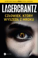 Człowiek, który wyszedł z mroku. Autor: David Lagercrantz. SmakLiter.pl Okładka książki Człowiek, który wyszedł z mroku