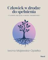 Okładka książki Człowiek w drodze do spełnienia. O uczeniu się życia w sensie i świadomości