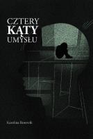 Cztery kąty umysłu. Autor: Karolina Borowik. SmakLiter.pl Okładka książki Cztery kąty umysłu