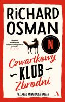 Czwartkowy Klub Zbrodni. Autor: Richard Osman. SmakLiter.pl Okładka książki Czwartkowy Klub Zbrodni