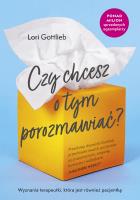 Czy chcesz o tym porozmawiać. Autor: Lori Gottlieb. SmakLiter.pl Okładka książki Czy chcesz o tym porozmawiać
