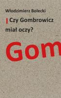 Czy Gombrowicz miał oczy?. Autor: Bolecki Włodzimierz. SmakLiter.pl Okładka książki Czy Gombrowicz miał oczy?