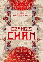 Okładka książki Czyngis-chan. Architekt nowoczesnego świata