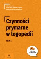 Czynności prymarne w logopedii T.1. Autor: Danuta Pluta-Wojciechowska, Kaczorowska-Bray Kata. SmakLiter.pl Okładka książki Czynności prymarne w logopedii T.1