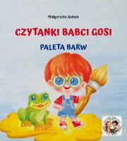 Czytanki babci Gosi. Paleta barw. Autor: ASMAN MAŁGORZATA. SmakLiter.pl Okładka książki Czytanki babci Gosi. Paleta barw