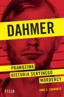 Okładka książki Dahmer. Prawdziwa historia seryjnego mordercy
