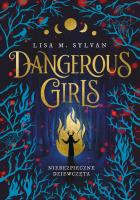 Okładka książki Dangerous Girls Niebezpieczne dziewczęta