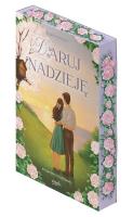 Okładka książki Daruj nadzieję. Trylogia różana. Tom 3 (ilustrowane brzegi)