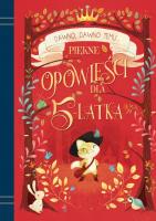 Okładka książki Dawno, dawno temu... Piękne opowieści dla 5-latka