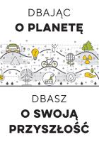 Dbając o planetę, dbasz o swoją przyszłość. Autor:   Praca zbiorowa. SmakLiter.pl Okładka książki Dbając o planetę, dbasz o swoją przyszłość