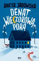 Denat wieczorową porą w.2. Autor: Jadowska Aneta. SmakLiter.pl Okładka książki Denat wieczorową porą w.2
