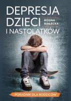 Depresja dzieci i nastolatków. Autor: Białecka Bogna. SmakLiter.pl Okładka książki Depresja dzieci i nastolatków