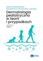 Dermatologia pediatryczna w teorii i przypadkach. Tom 2. Autor: Krasowska Dorota, Michalska-Jakubus Małgorzata. SmakLiter.pl Okładka książki Dermatologia pediatryczna w teorii i przypadkach. Tom 2