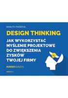 Design Thinking. Jak wykorzystać myślenie.... Autor: Danuta Piasecka. SmakLiter.pl Okładka książki Design Thinking. Jak wykorzystać myślenie...