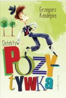 Detektyw Pozytywka wyd. 2022. Autor: Grzegorz Kasdepke. SmakLiter.pl Okładka książki Detektyw Pozytywka wyd. 2022