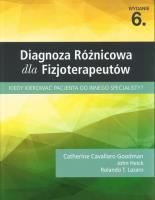 Diagnoza różnicowa dla fizjoterapeutów. Autor: Cavallaro Goodman Catherine, Heick John, Lazaro Rolando T.. SmakLiter.pl Okładka książki Diagnoza różnicowa dla fizjoterapeutów