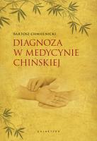 Diagnoza w medycynie chińskiej. Autor: Bartosz Chmielnicki. SmakLiter.pl Okładka książki Diagnoza w medycynie chińskiej