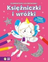 Diamentowe kolorowanki. Księżniczki i wróżki. Autor: Opracowanie zbiorowe. SmakLiter.pl Okładka książki Diamentowe kolorowanki. Księżniczki i wróżki