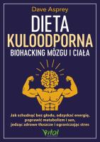 Dieta kuloodporna. Biohacking mózgu i ciała. Autor: Dave Asprey. SmakLiter.pl Okładka książki Dieta kuloodporna. Biohacking mózgu i ciała