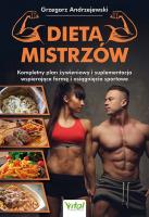 Dieta Mistrzów. Kompletny plan żywieniowy i suplementacja wspierające formę i osiągnięcia sportowe. Autor: Grzegorz Andrzejewski. SmakLiter.pl Okładka książki Dieta Mistrzów. Kompletny plan żywieniowy i suplementacja wspierające formę i osiągnięcia sportowe