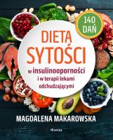 Dieta sytości w insulinooporności i w terapii lekami odchudzającymi. Autor: Magdalena Makarowska. SmakLiter.pl Okładka książki Dieta sytości w insulinooporności i w terapii lekami odchudzającymi