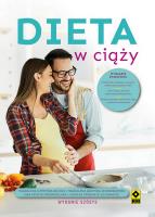Dieta w ciąży. Autor: Magdalena Jarzynka-Jendrzejewska, Ewa Sypnik-Pogorzelska, Monika Stromkie-Złomaniec, Czyrynda-Koled. SmakLiter.pl Okładka książki Dieta w ciąży