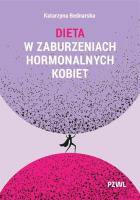 Dieta w zaburzeniach hormonalnych kobiet. Autor: Bednarska Katarzyna. SmakLiter.pl Okładka książki Dieta w zaburzeniach hormonalnych kobiet