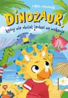 Okładka książki Dinozaur, który nie chciał jechać na wakacje