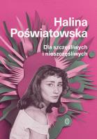 Dla szczęśliwych i nieszczęśliwych. Autor: Poświatowska Halina. SmakLiter.pl Okładka książki Dla szczęśliwych i nieszczęśliwych