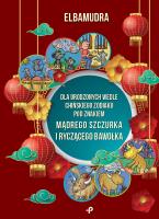 Dla urodzonych wedle chińskiego zodiaku pod znakiem mądrego szczurka i ryczącego bawołka. Autor: Elbamudra. SmakLiter.pl Okładka książki Dla urodzonych wedle chińskiego zodiaku pod znakiem mądrego szczurka i ryczącego bawołka