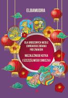 Dla urodzonych wedle chińskiego zodiaku.... Autor: Elbamudra. SmakLiter.pl Okładka książki Dla urodzonych wedle chińskiego zodiaku...