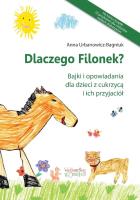 Okładka książki Dlaczego Filonek? Bajki i opowiadania dla...