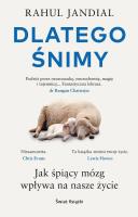 Dlatego śnimy. Jak śpiący mózg wpływa na nasze życ. Autor: Jandial Rahul. SmakLiter.pl Okładka książki Dlatego śnimy. Jak śpiący mózg wpływa na nasze życ