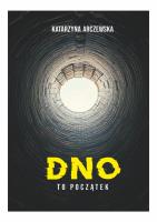 Okładka książki Dno To Początek
