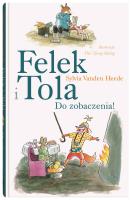 Do zobaczenia. Felek i Tola. Autor: Sylvia VandenHeede. SmakLiter.pl Okładka książki Do zobaczenia. Felek i Tola