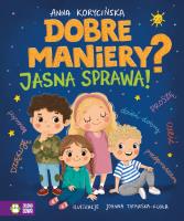 Dobre maniery? Jasna sprawa!. Autor: Anna Korycińska. SmakLiter.pl Okładka książki Dobre maniery? Jasna sprawa!