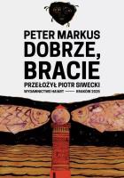 Dobrze, bracie. Autor: Peter Markus. SmakLiter.pl Okładka książki Dobrze, bracie