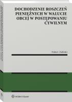 Dochodzenie roszczeń pieniężnych w walucie obcej w postępowaniu cywilnym. Autor: Hubert Zieliński. SmakLiter.pl Okładka książki Dochodzenie roszczeń pieniężnych w walucie obcej w postępowaniu cywilnym