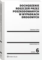 Dochodzenie roszczeń przez poszkodowanych w wypadkach drogowych. Autor: Gołba Zdzisław. SmakLiter.pl Okładka książki Dochodzenie roszczeń przez poszkodowanych w wypadkach drogowych