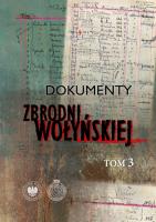 Okładka książki Dokumenty zbrodni wołyńskiej T.3